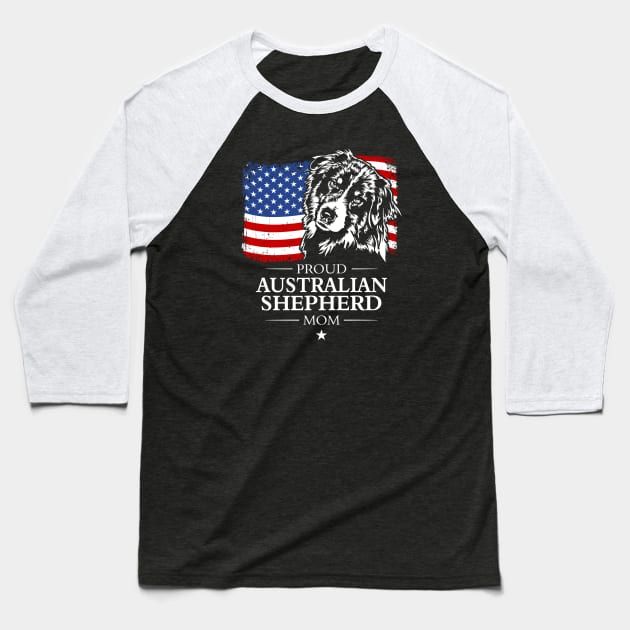 Proud Australian Shepherd Mom American Flag patriotic dog Baseball T-Shirt by wilsigns